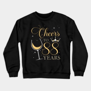 Cheers to 88 Years Old Bday 88th Birthday Party Queen Crewneck Sweatshirt